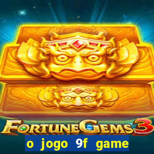 o jogo 9f game paga mesmo